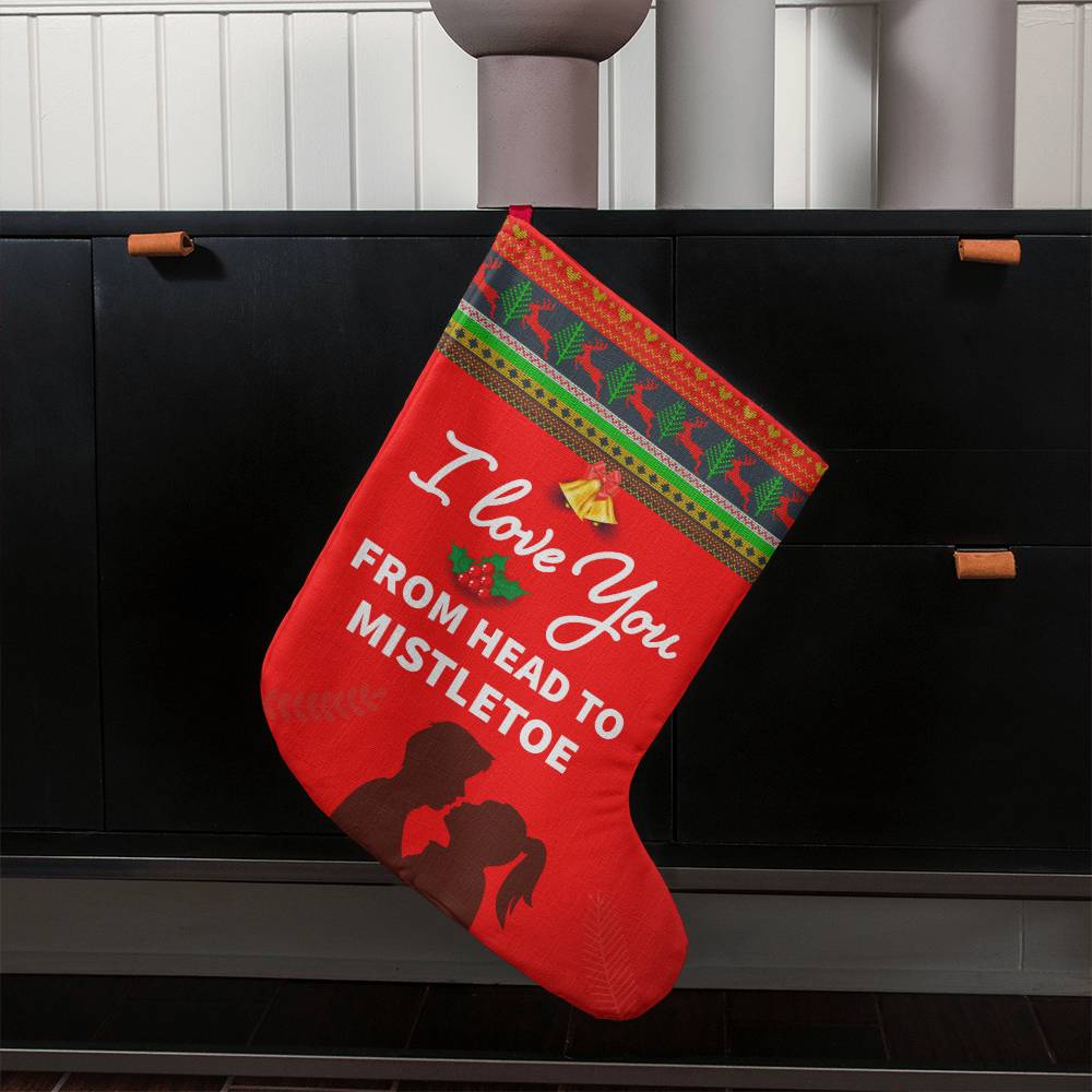 I Love You From Hair To MistleToe Giant Christmas Stockings